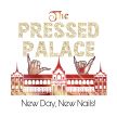 The Pressed Palace